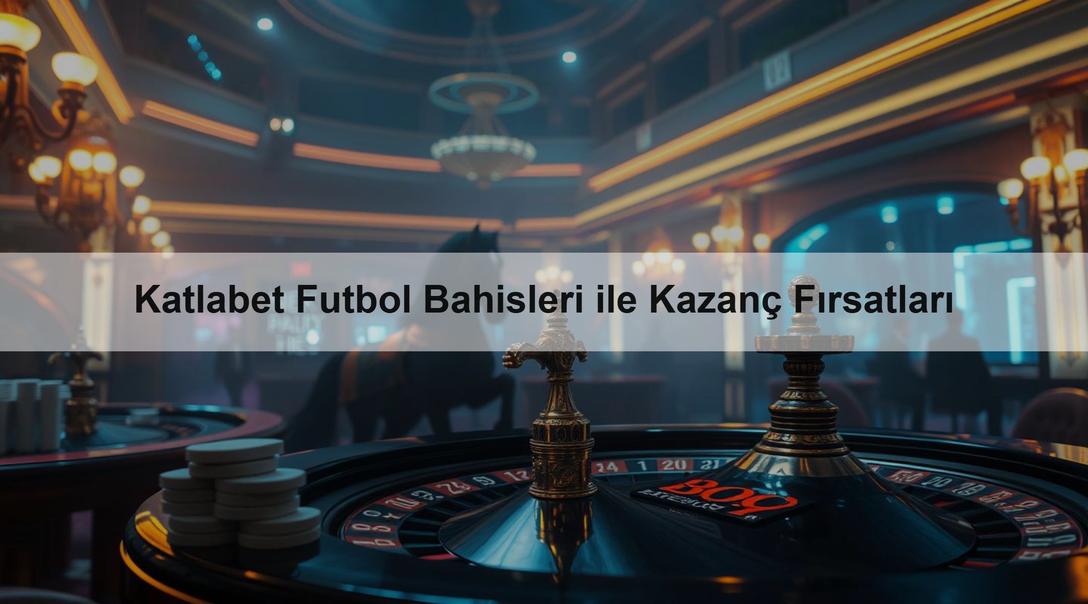 Katlabet Futbol Bahisleri ile Kazanç Fırsatları