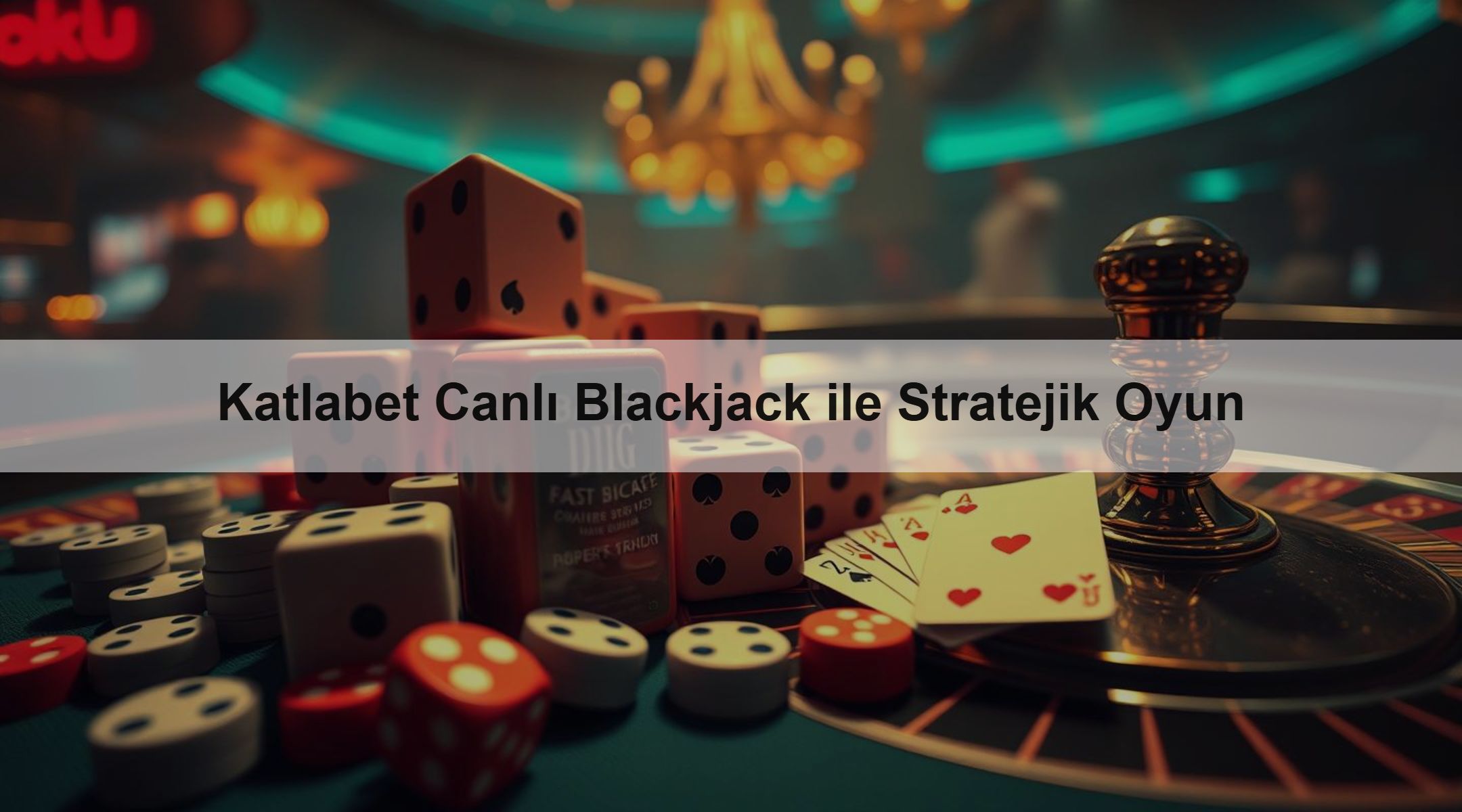Katlabet Canlı Blackjack ile Stratejik Oyun